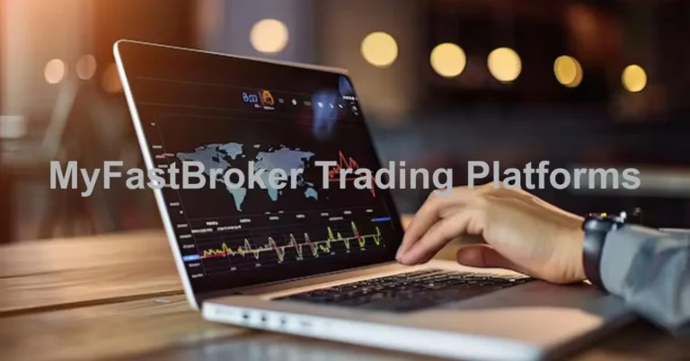 MyFastBroker Trading Platforms: A Comprehensive Guide